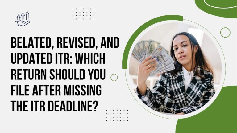 Belated, Revised, and Updated ITR: Which Return Should You File After Missing the ITR Deadline?