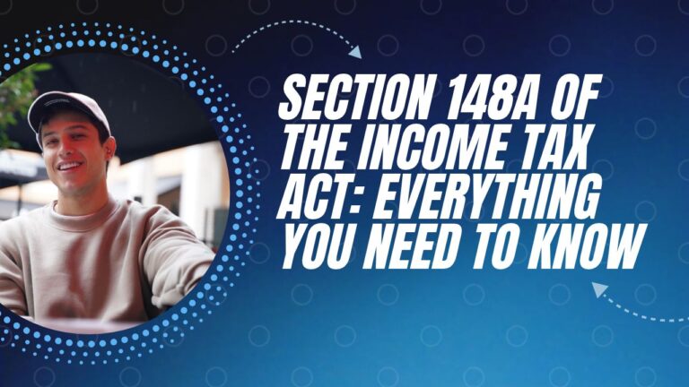 Section 148A of the Income Tax Act_ Everything You Need to Know